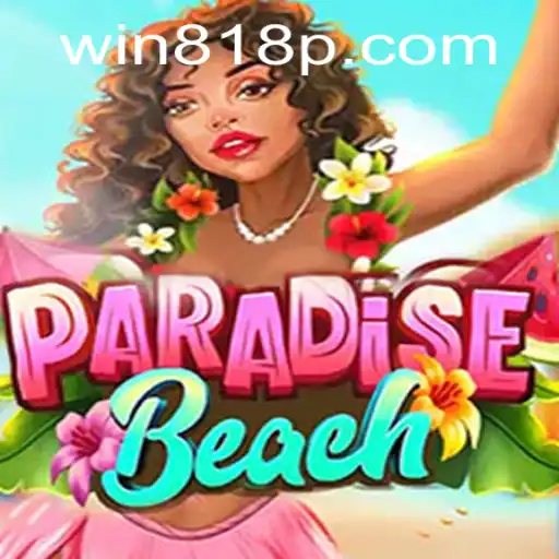 Dive into the Tropical Adventure of ParadiseBeach with 818p PH Login